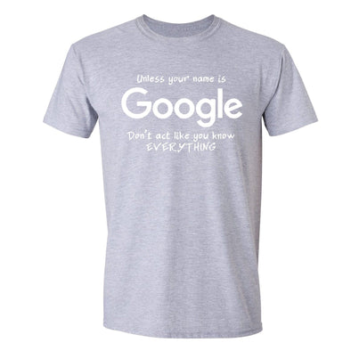 XtraFly Apparel Men's Unless Your Name is Google Novelty Gag Crewneck Short Sleeve T-shirt