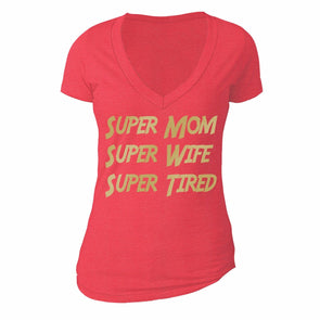 XtraFly Apparel Women's Super Mom Wife Tired Mother's Day V-neck Short Sleeve T-shirt