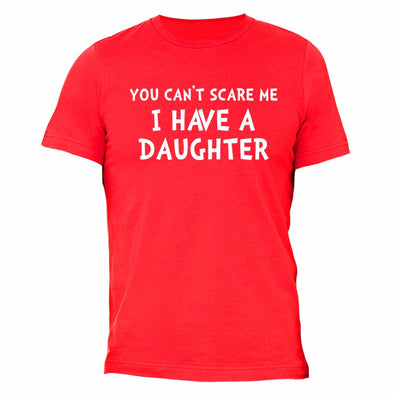 XtraFly Apparel Men's You Can't Scare Me Daughter Mother's Day Crewneck Short Sleeve T-shirt