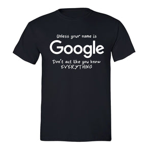 XtraFly Apparel Men's Unless Your Name is Google Novelty Gag Crewneck Short Sleeve T-shirt