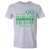 Free Shipping Mens St. Patrick's Day Saint Paddy Drunk shirt I've Got 99 Problems Shamrock Clover Irish Men Women Crewneck T-Shirt