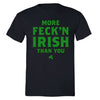 Free Shipping Mens St. Patrick's Day Saint Paddy Drunk shirt More Fecken Irish Than You Shamrock Clover Irish Crewneck T-Shirt