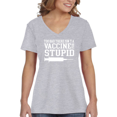 XtraFly Apparel Women&#39;s Isn&#39;t a Vaccine for Stupid Vaccinated Vaxx Science V-neck T-shirt