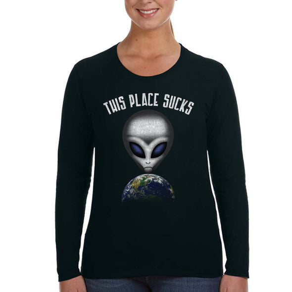 XtraFly Apparel Women&#39;s This Place Sucks Alien Earth Extraterrestrial Space Galaxy Mars Moon Astronaut UFO Rocket Cosmic Long Sleeve T-Shirt