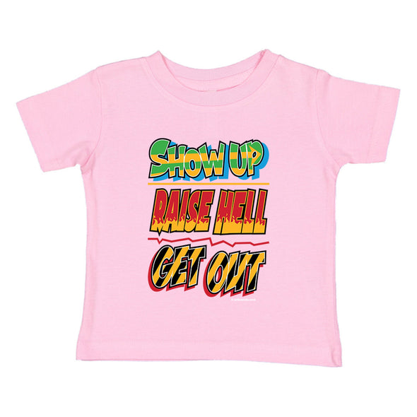 XtraFly Apparel Youth Toddler Show Up Raise Hell Get Out Kids Birthday Gift Baby Soft Fun Daughter Son Children Hers His Crewneck T-Shirt