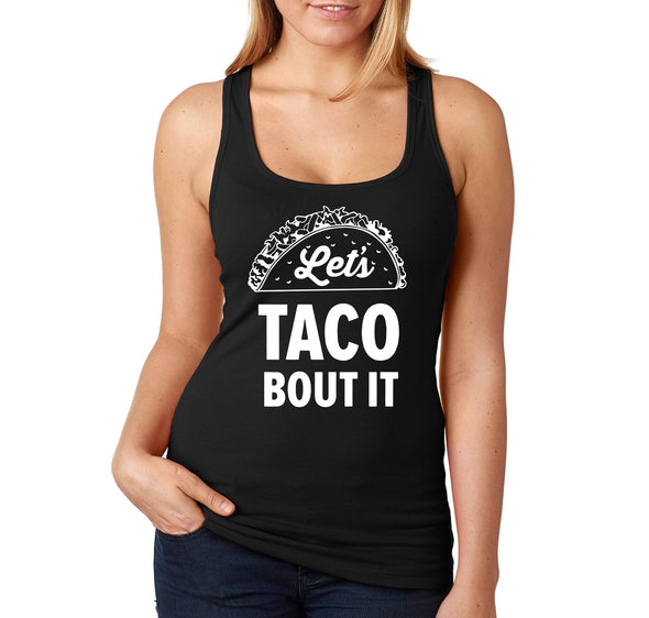 XtraFly Apparel Women&#39;s Let&#39;s Taco Bout It Mexico Mexican Heritage Cinco De Mayo Hispanic Spanish Fiesta Latino Tequila Margarita Racerback