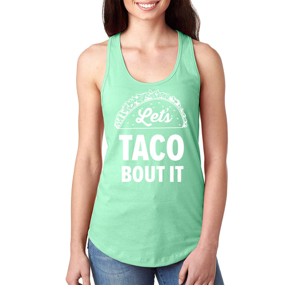 XtraFly Apparel Women&#39;s Let&#39;s Taco Bout It Mexico Mexican Heritage Cinco De Mayo Hispanic Spanish Fiesta Latino Tequila Margarita Racerback