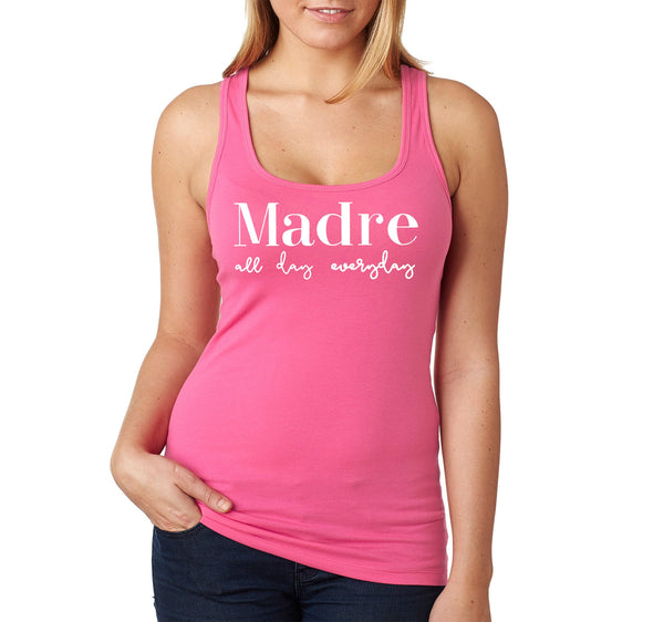 XtraFly Apparel Women&#39;s Madre All Day Everyday Mother&#39;s Day Motherhood Proud Momma Mommy Grandma Grandmother Nana Mama Granny Racerback