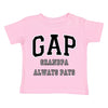 XtraFly Apparel Youth Toddler GAP Grandpa Always Pays Grandfather Kids Birthday Gift Baby Soft Fun Daughter Son Boy Girl Crewneck T-Shirt