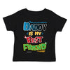 XtraFly Apparel Youth Toddler Daddy Is Best Friend Dad Papa Father Kids Birthday Gift Baby Soft Fun Daughter Son Boy Girl Crewneck T-Shirt