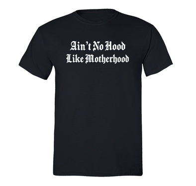 XtraFly Apparel Men&#39;s Tee Ain&#39;t No Hood Like Motherhood Mother&#39;s Day Madre Proud Momma Mommy Grandma Grandmother Nana Mama Crewneck T-shirt