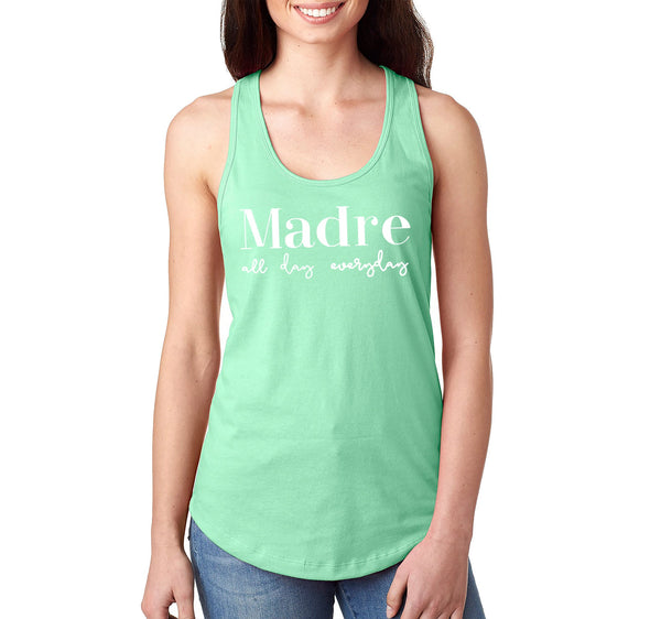 XtraFly Apparel Women&#39;s Madre All Day Everyday Mother&#39;s Day Motherhood Proud Momma Mommy Grandma Grandmother Nana Mama Granny Racerback